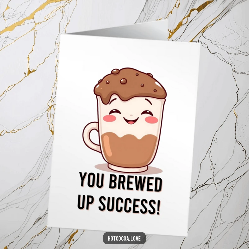 Funny Free Printable Congrats Card: A grinning hot chocolate mug posing for the camera, celebrating wins with a humorous touch, downloadable art.