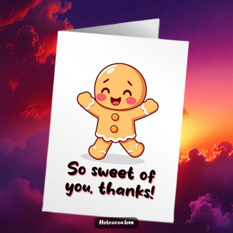Funny Free Printable Gingerbread Thank You Card: A delighted gingerbread person does a happy jig, expressing gratitude with a cheerful dance.